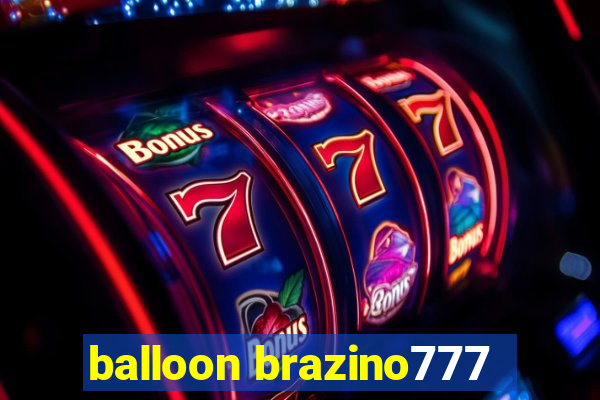 balloon brazino777